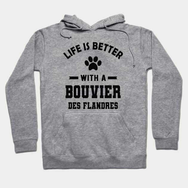 Bouvier des flandres - Life is better with a bouvier des flandres Hoodie by KC Happy Shop